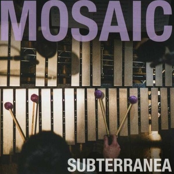 MOSAIC - SUBTERRANEA CD