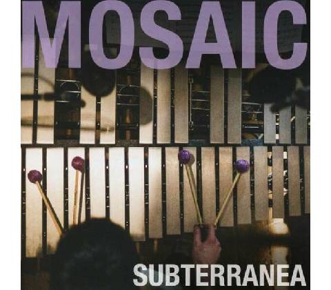 MOSAIC - SUBTERRANEA CD