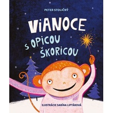 Vianoce s Opicou Škoricou - Peter Stoličný, Sabína Liptáková ilustrátor