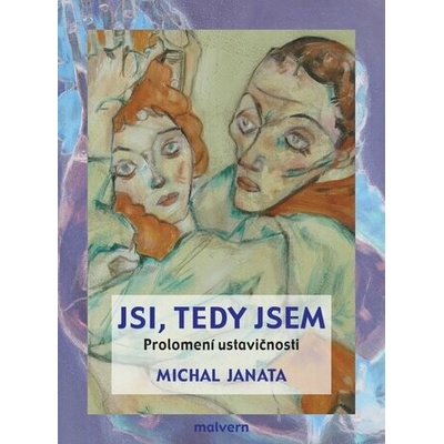 Jsi, tedy jsem. Prolomení ustavičnosti - Michal Janata