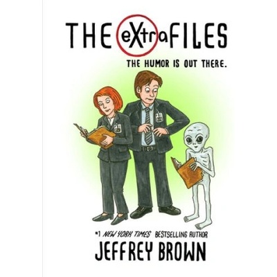 The Extra Files: The Humor Is Out There | Brown, Jeffrey