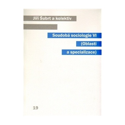 Soudobá sociologie VI - Oblasti a specializace