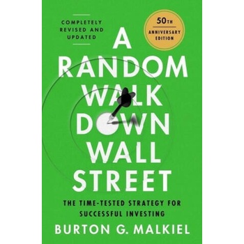 A Random Walk Down Wall Street: The Best Investment Guide That Money Can Buy