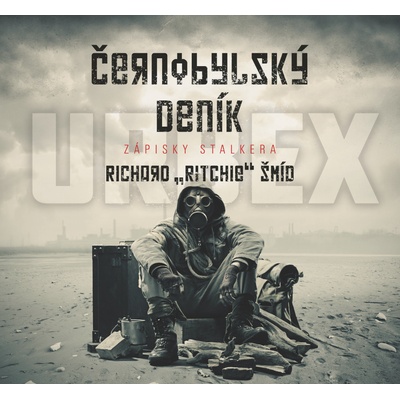 Černobylský deník - Zápisky stalkera - Richard Ritchie Šmíd