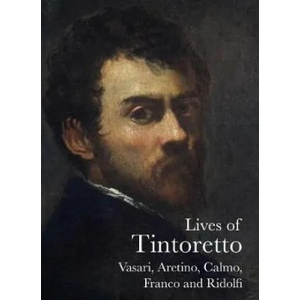 Lives of Tintoretto | Giorgio Vasari, Marco Boschini, El Greco, Pietro Aretino (ISBN: 9781843681724)