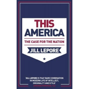 This America: The Case for the Nation | Jill Lepore (2020)