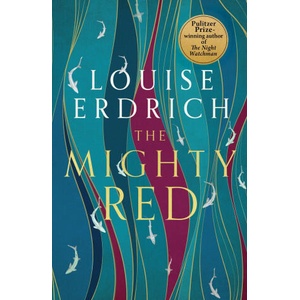 The Mighty Red | Louise Erdrich (ISBN: 9781472159526)