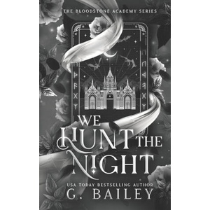 We Hunt The Night | G. Bailey (ISBN: 9798288789182)