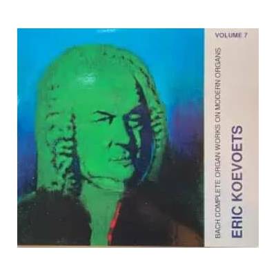 Eric Koevoets - Bach Complete Organ Works On Modern Organs Volume 7 CD – Hledejceny.cz