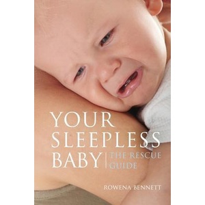 Your Sleepless Baby: The Rescue Guide | Rowena Bennett (ISBN: 9781505468090)
