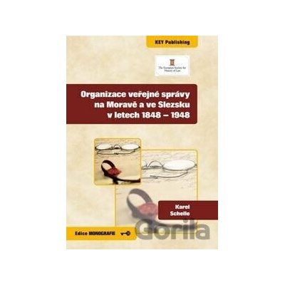 Organizace veřejné správy na Moravě a ve Slezsku v letech 1848 - 1948 - Karel Schelle