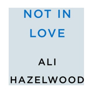Not in Love (ISBN: 9781408728901)
