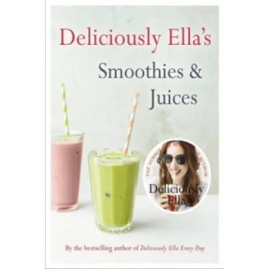 Deliciously Ella: Smoothies & Juices | Ella Woodward (2016)