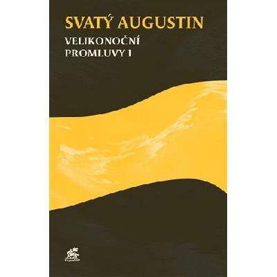 Velikonoční promluvy I - Svatý Augustin