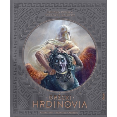 Grécki hrdinovia - Petiška Eduard
