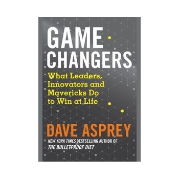 Game Changers - Dave Asprey