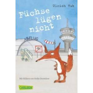 Füchse lügen nicht | Ulrich Hub, Heike Drewelow (ISBN: 9783551315113)