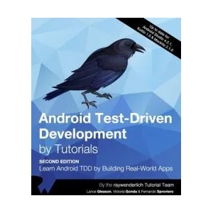 Android Test-Driven Development by Tutorials (Second Edition) | Victoria Gonda, Fernando Sproviero (ISBN: 9781950325412)