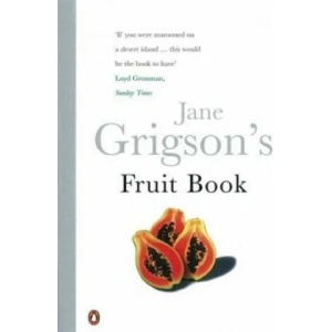 Jane Grigson's Fruit Book | Jane Grigson (ISBN: 9780140469981)