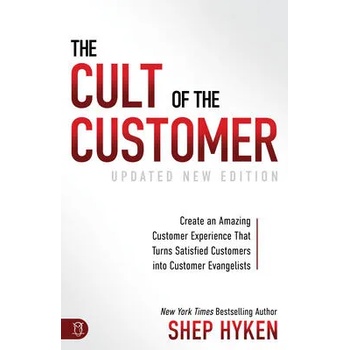 Image 1 of The Cult of the Customer: Create an Amazing Customer Experience That Turns Satisfied Customers Into Customer Evangelists