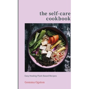 Self-Care Cookbook | Gemma Ogston (ISBN: 9781785042706)