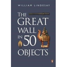 The Great Wall in 50 Objects