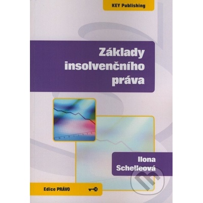 Základy insolvenčního práva - Ilona Schelleová