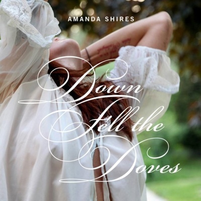 Down Fell the Doves Amanda Shires LP