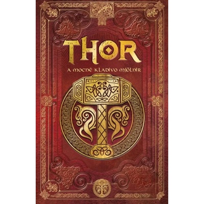 Thor: A mocné kladivo Mjölnir