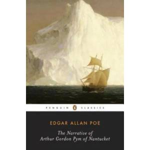 Narrative of Arthur Gordon Pym of Nantucket | Edgar Allan Poe (ISBN: 9780140437485)