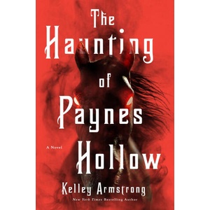 The Haunting of Paynes Hollow | ARMSTRONG KELLEY (ISBN: 9781250360564)