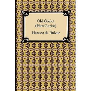 Old Goriot (Pere Goriot) | Honore De Balzac, Ellen Marriage (ISBN: 9781420931907)
