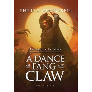 A Dance of Fang and Claw: (The Ranger Archives: Book 3) | Philip C. Quaintrell (ISBN: 9781916610231)