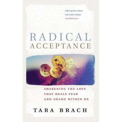 Radical Acceptance - T. Brach