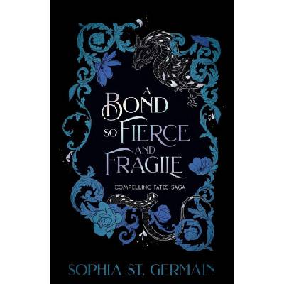 A Bond so Fierce and Fragile | Sophia St. Germain