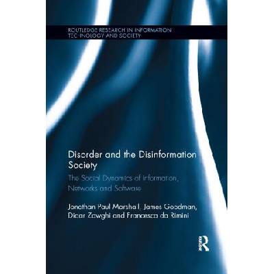 Disorder and the Disinformation Society | Jonathan Paul Marshall, James Goodman, Didar Zowghi, Francesca da Rimini