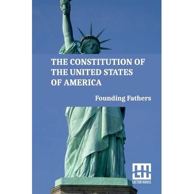 The Constitution Of The United States Of America: Including Declaration Of Independence, U. S. Bill Of Rights, And Other Amendments" - ""