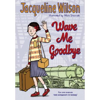 Wave Me Goodbye Jacqueline Wilson