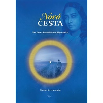 Nová cesta - Můj život s Paramhansou Jóganandou