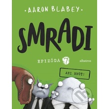 Smradi: Epizóda 7 - Aaron Blabey