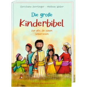 Die große Kinderbibel für alle, die schon selber lesen. Die bekanntesten Geschichten aus der Bibel für Kinder erzählt. Originell & farbenfroh illustri | Mathias Weber (ISBN: 9783438047267)