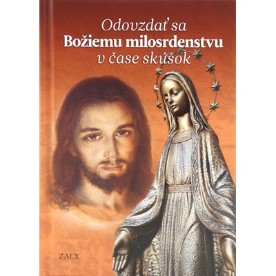Odovzdať sa Božiemu milosrdenstvu v čase skúšok