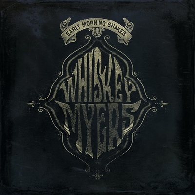 Whiskey Myers - Early Morning Shakes (2 LP) (794504955156)