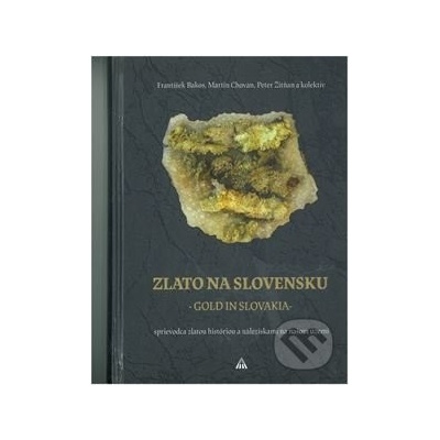 Zlato na Slovensku / Gold in Slovakia - Bakos František, Chovan Martin