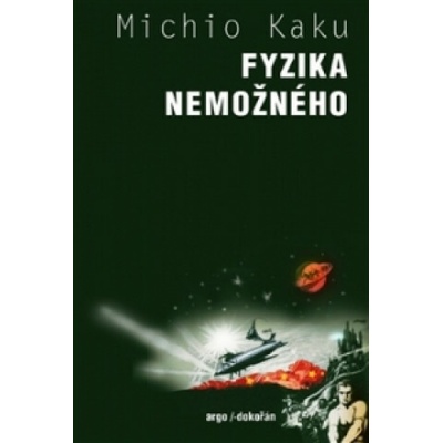 Fyzika nemožného - Michio Kaku