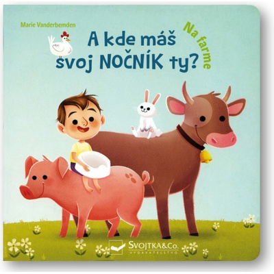 Na farme - A kde máš svoj nočník ty?