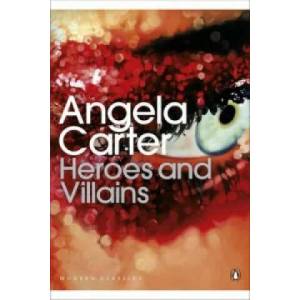 Heroes and Villains | Angela Carter (2011)