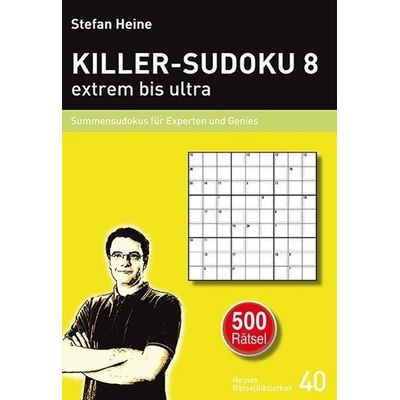 KILLER-SUDOKU 8 - extrem bis ultra Heine Stefan Paperback