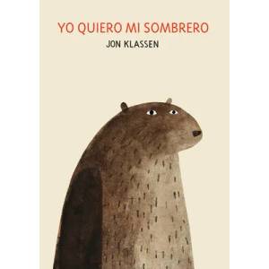Yo quiero mi sombrero | JON KLASSEN (ISBN: 9788418133473)