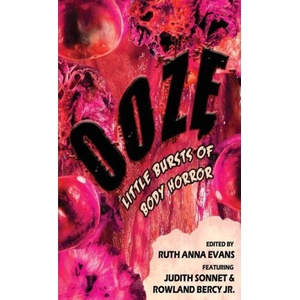 Ooze: Little Bursts of Body Horror | Judith Sonnet, Ruth Anna Evans (2023)
